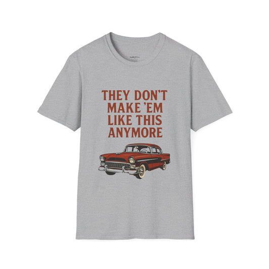 "They Don't Make 'Em Like This Anymore" Graphic Tee