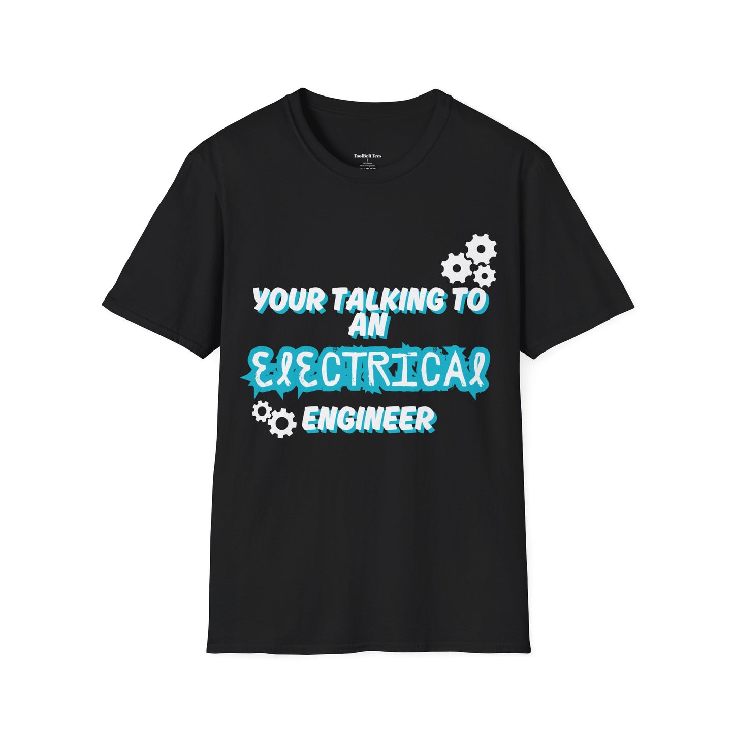 Your Talking To an Electrical Engineer funny graphic tee shirt