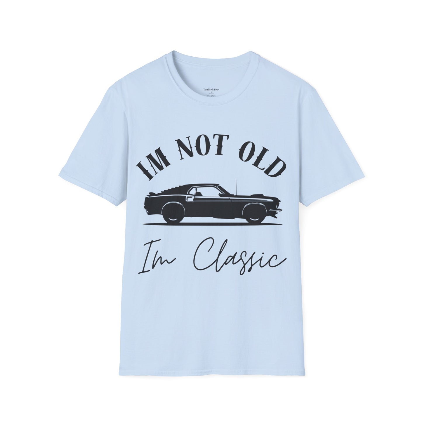 "Im Not Old Im Classic" Graphic Tee