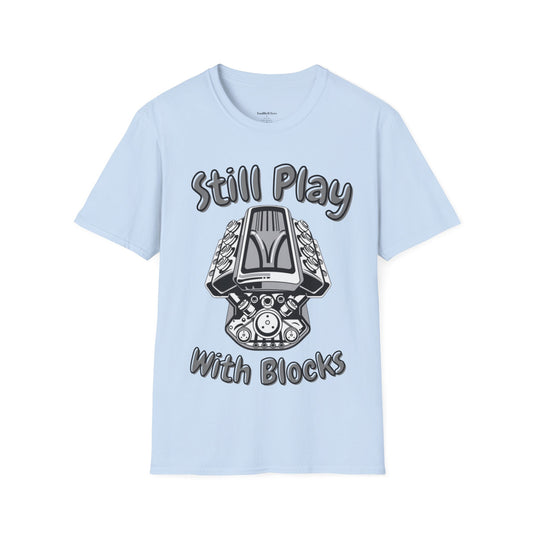 "Still Play With Blocks" Graphic Tee