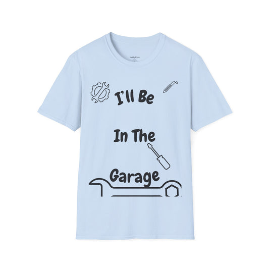 "I'll Be In The Garage" Graphic Tee
