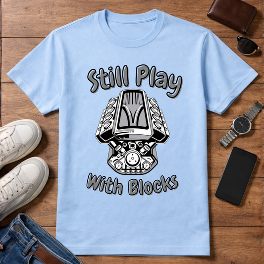 "Still Play With Blocks" Graphic Tee